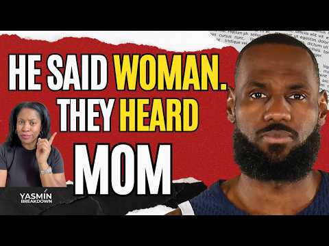 Why LeBron James's 'Stay-At-Home Woman' Comment Isn't What You Think